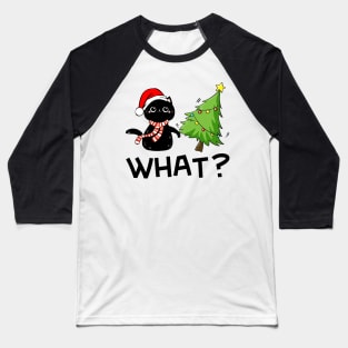 Funny Black Cat Wearing Santa Hat Pushing Christmas Tree Over Cat What? Baseball T-Shirt